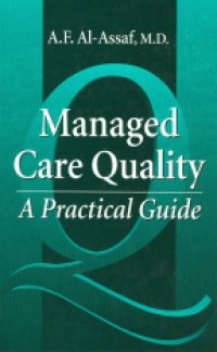 Assaf A. - Managed Care Quality: A Practical Guide