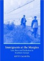 Immigrants at the Margings: Law, Race, and Exclusion in Southern Europe