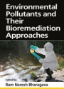 Environmental Pollutants and their Bioremediation Approaches