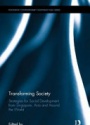 Transforming Society: Strategies for Social Development from Singapore, Asia and Around the World