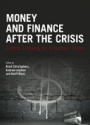 Money and Finance After the Crisis: Critical Thinking for Uncertain Times