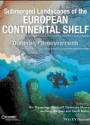 Submerged Landscapes of the European Continental Shelf: Quaternary Paleoenvironments