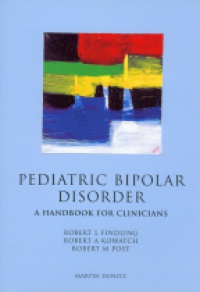 Findling R. - Pediatric Bipolar Disorder: A Handbook for Clinicians