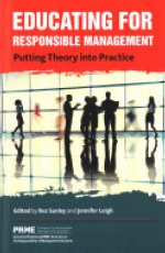 Educating for Responsible Management: Putting Theory into Practice