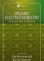 Organic Electrochemistry: Revised and Expanded