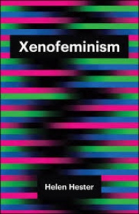 Helen Hester - Xenofeminism