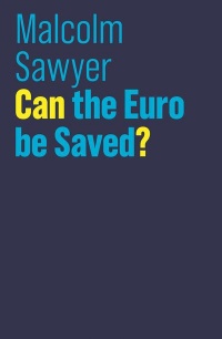 Malcolm Sawyer - Can the Euro be Saved?
