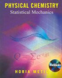 Metiu H. - Physical Chemistry: Statistical Mechanics