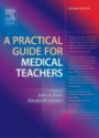 A Practical Guíde for Medical Teachers