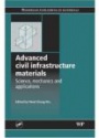 Advanced Civil Infrastructure Materials: Advancements in Science and Mechanics