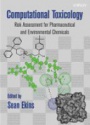 Computational Toxicology: Risk Assessment for Pharmaceutical and Environmental Chemicals