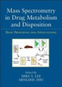 Mass Spectrometry in Drug Metabolism and Disposition: Basic Principles and Applications