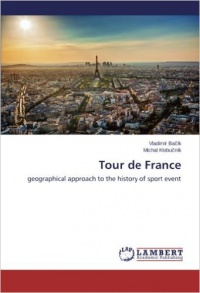 Bacik V., Klobucnik M. - Tour de France: Geographical approach to the history of sport event 
