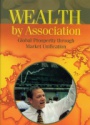 Wealth by Association: Global Prosperity through Market Unification