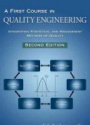 A First Course in Quality Engineering: Integrating Statistical and Management Methods of Quality