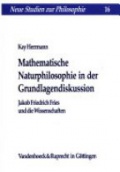 Mathematische Naturphilosophie in der Grundlagendiskussion