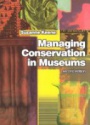 Managing Conservation in Museum 2nd ed.