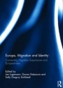 Europe, Migration and Identity: Connecting Migration Experiences and Europeanness