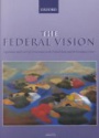 The Federal Vision: Legitimacy and Levels of Governance in the United States and the European Union