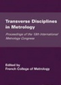 Transverse Disciplines in Metrology: Proceedings of the 13th International Metrology Congress