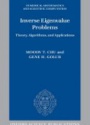Inverse Eigenvalue Problems: Theory, Algorithms, and Applications