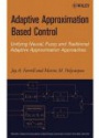Adaptive Approximation Based Control: Unifying Neural, Fuzzy and Traditional Adaptive Approximation Approaches
