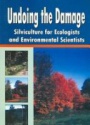 Undoing the Damage: Silviculture for Ecologist and Environmental Scientists